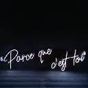 NÉON PARCE QUE C'EST TOI